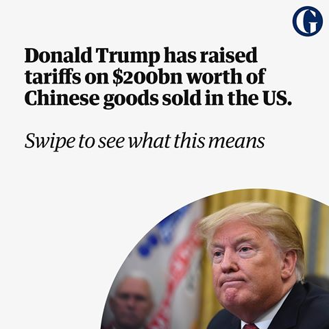 Donald Trump has imposed higher tariffs on $200bn (£154bn) of Chinese goods in an ongoing trade war with the country. These are only the latest tariffs imposed in the tit-for-tat dispute as Washington put tariffs on some Chinese goods sold in the US about a year ago. They are being used as leverage in talks with China where Trump is seeking changes to Beijing’s trade policy that will better benefit the US.